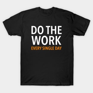 Amazon Employee, Do the work every single day T-Shirt